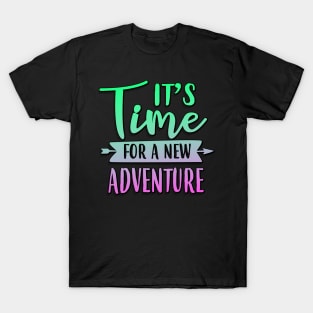 It's Time For A New Adventure T-Shirt